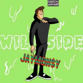 Wild Side by Jaymon$y