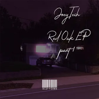 Red Oak Ep, Pt. 1 by Joey Tech