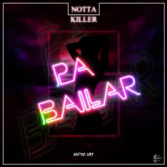 Pa Bailar by Notta Killer