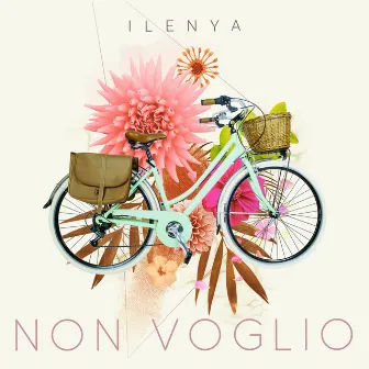 Non Voglio by Ilenya