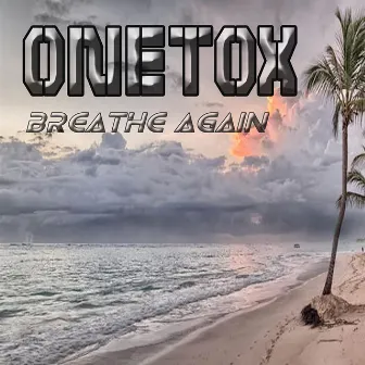 Breathe Again by Onetox