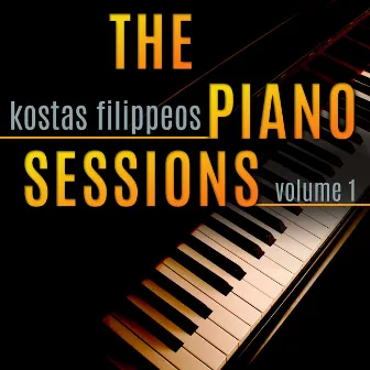 The Piano Sessions Vol. 1 (Inspirational Solo Piano Music) by Kostas Filippeos