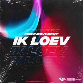 Ik Loev by Finez Movement