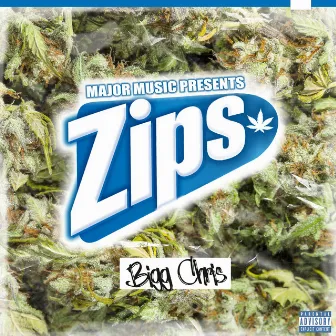 ZIPS by Bigg Chris