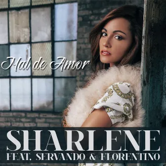 Mal De Amor (feat. Servando & Florentino) by Sharlene