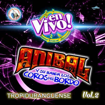 Tropiduranguense Vol. 2: Música de Guatemala para los Latino (En Vivo) by Banda Los Coros del Bordo