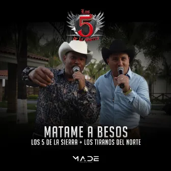 Matame A Besos by LOS 5 DE LA SIERRA