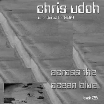 Across the Ocean Blue EP by Chris Udoh