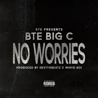 No Worries by Bte Bigc