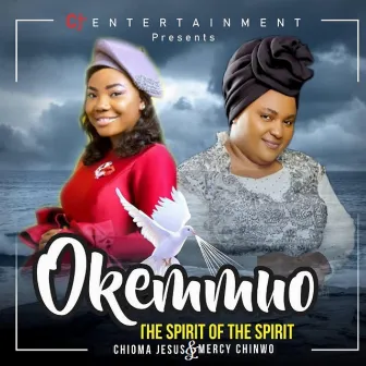 Okemmuo - The Spirit of the Spirit by Mercy Chinwo