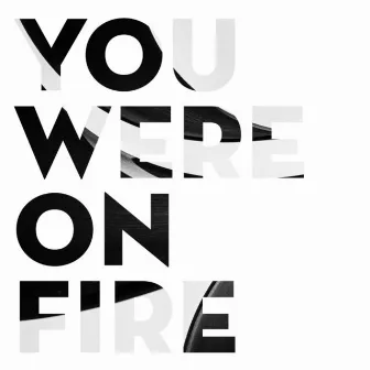 You Were on Fire by Keren Ann