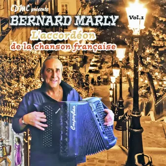 L'accordéon de la chanson française, Vol. 1 by Bernard Marly