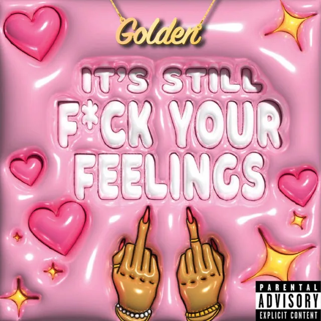 Its Still F*ck Ya Feelings