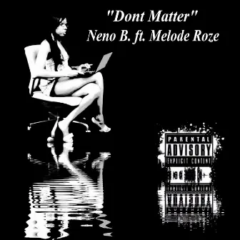 Don't Matter by Neno B