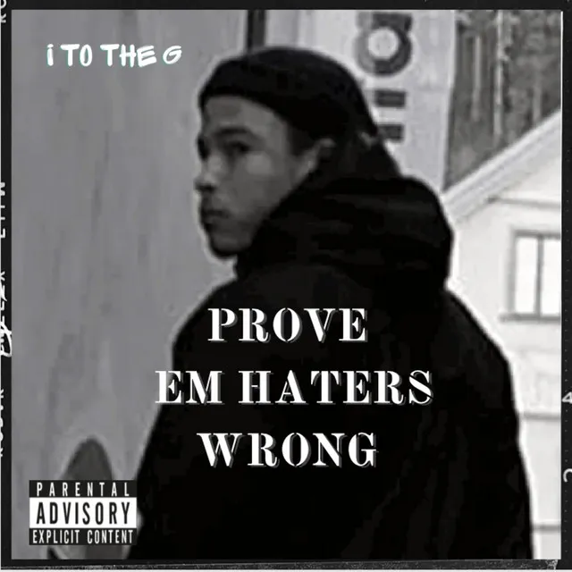 Prove em haters wrong