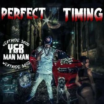 Perfect Timing by Y&b ManMan