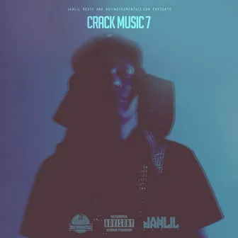 Crack Music 7 by Jahlil Beats