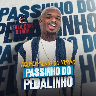 Passinho Do Pedalinho (Aquecimento Do Verão) by FALA COM O TREM