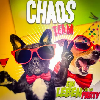 Ein Leben für die Party by Chaos Team