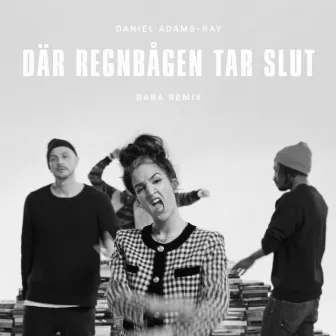 Där regnbågen tar slut (BABA Remix) by Daniel Adams-Ray