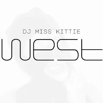 West by DJ Miss Kittie