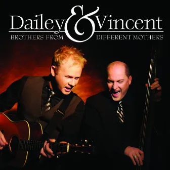 Brothers From Different Mothers by Dailey & Vincent