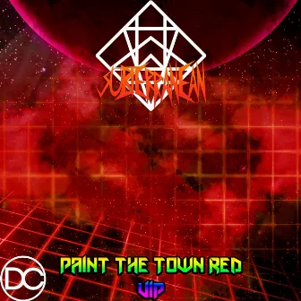 Paint The Town Red (VIP) by Subterranean