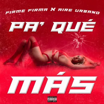 Pa' Qué Más by Firme Firma