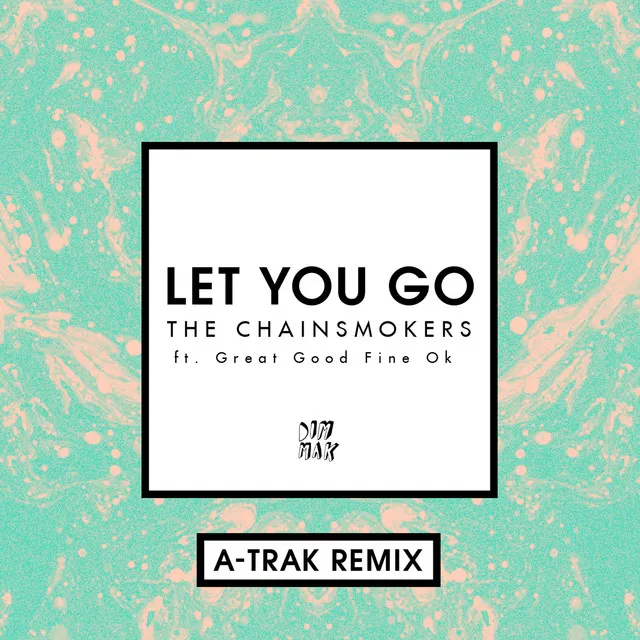 Let You Go - A-Trak Remix