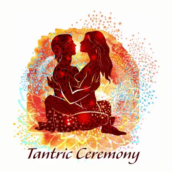 Tantric Ceremony: New Age Background Music by Cafe Tantra Chill