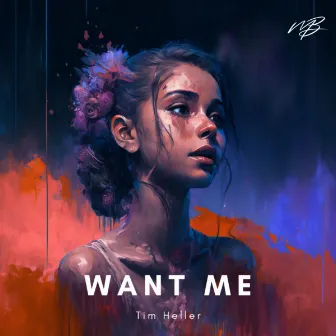 Want Me by Tim Heller