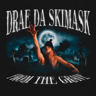 FROM THE GRAVE by Drae Da Skimask