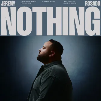 Nothing by Jeremy Rosado