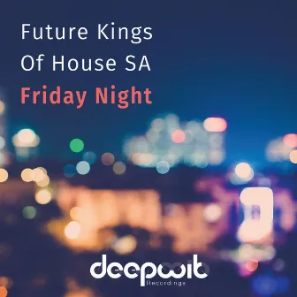 Friday Night by Future Kings of House SA