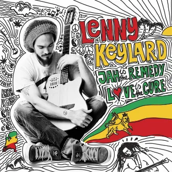 Jah Is The Remedy, Love Is The Cure by Lenny Keylard