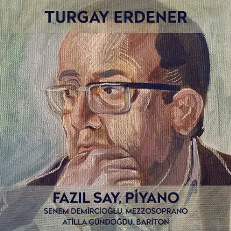 Turgay Erdener (Türk Bestecileri Serisi, Vol. 8) by Senem Demircioğlu