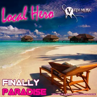 Finally & Paradise by Local Hero