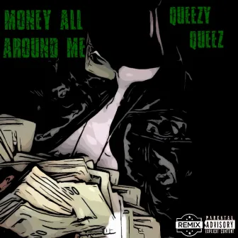 Money All Around Me by Queezy Queez