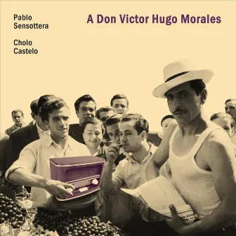 A Don Victor Hugo Morales by Cholo Castelo