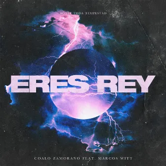 Eres Rey by Coalo Zamorano