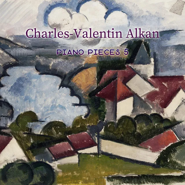 Charles-Valentin Alkan piano pieces 5