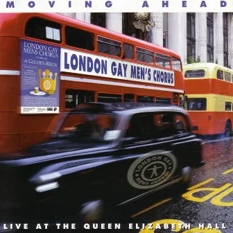 Moving Ahead - Live At The Queen Elizabeth Hall by London Gay Men's Chorus