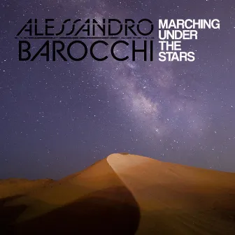 Marching Under the Stars by Alessandro Barocchi