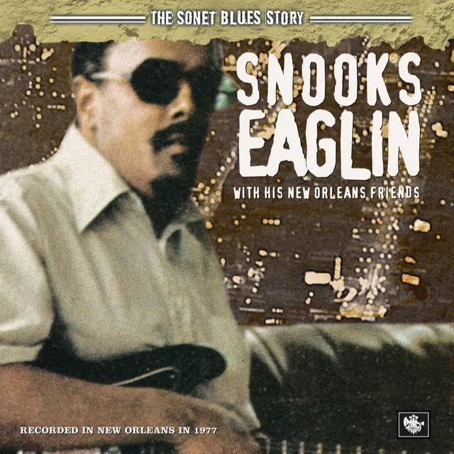 Snooks Eaglin With His New Orleans Friends (The Sonet Blues Story)