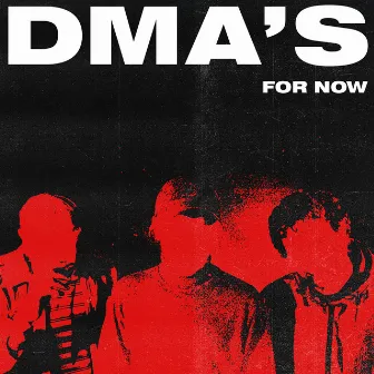 For Now by DMA'S