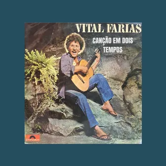 Canção em Dois Tempos by Vital Farias