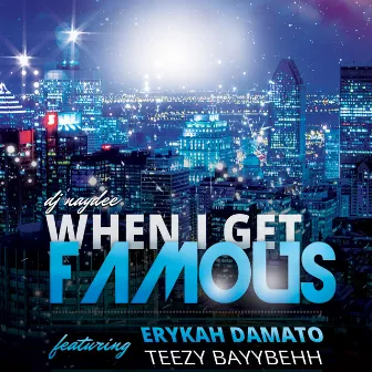 When I Get Famous by DJ Naydee