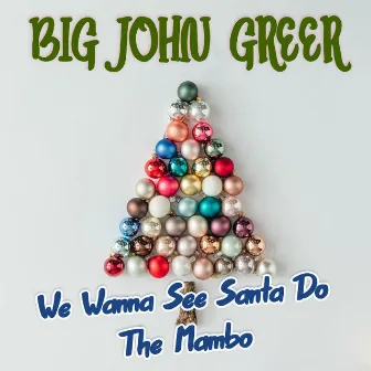 We Wanna See Santa Do the Mambo by Big John Greer