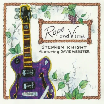 Rope and Vine by Stephen Knight