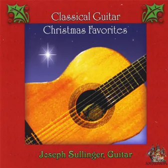 Classical Guitar Christmas Favorites by Joseph Sullinger